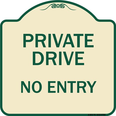 Signmission Designer Series-Private Drive No Entry Tan & Green Heavy-Gauge Aluminum, 18" x 18", TG-1818-9784 A-DES-TG-1818-9784